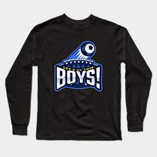 Let's Do This Boys! Long Sleeve T-Shirt